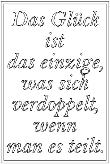 10. Das Glück ist das einzige, was sich verdoppelt