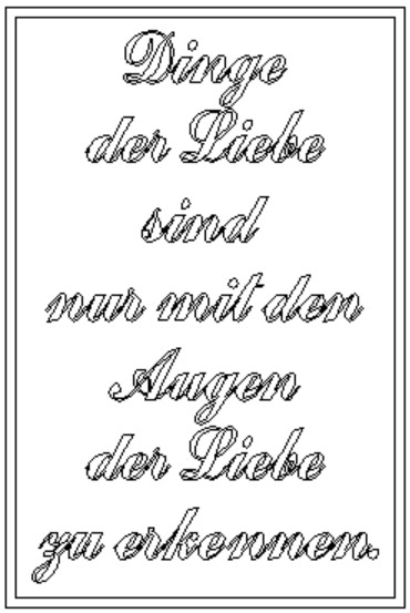 5. Dinge der Liebe sind nur mit den Augen der Liebe zu erkennen.